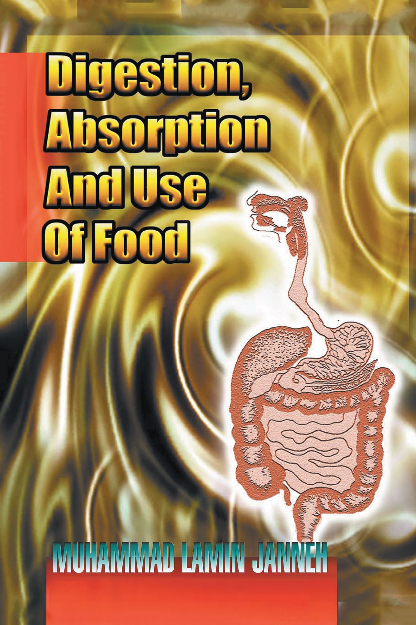 Digestion,Absorption and Use of Food