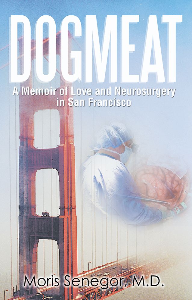 DOGMEAT: A Memoir of Love and Neurosurgery in San Francisco
