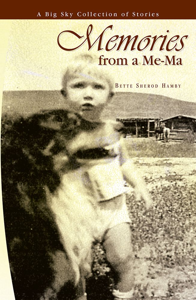 Memories From A Me-Ma: A Big Sky Collection of Stories