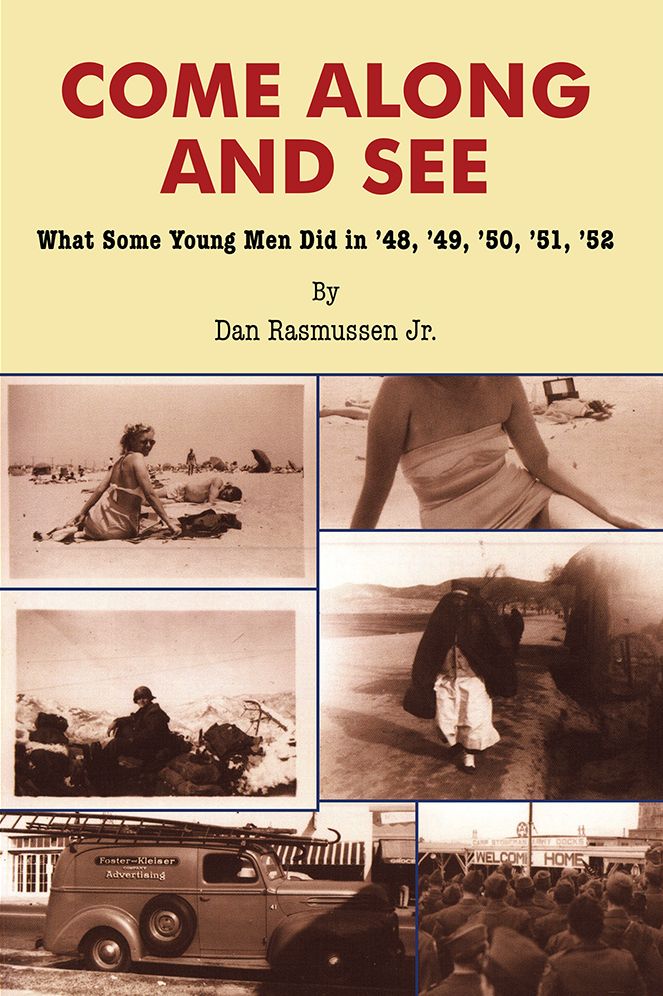Come Along and See: What Some Young Men Did in '48, '49, '50, '51, '52
