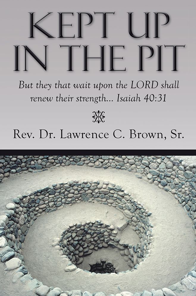 Kept Up in the Pit: But they that wait upon the LORD shall renew their strength... Isaiah 40:31
