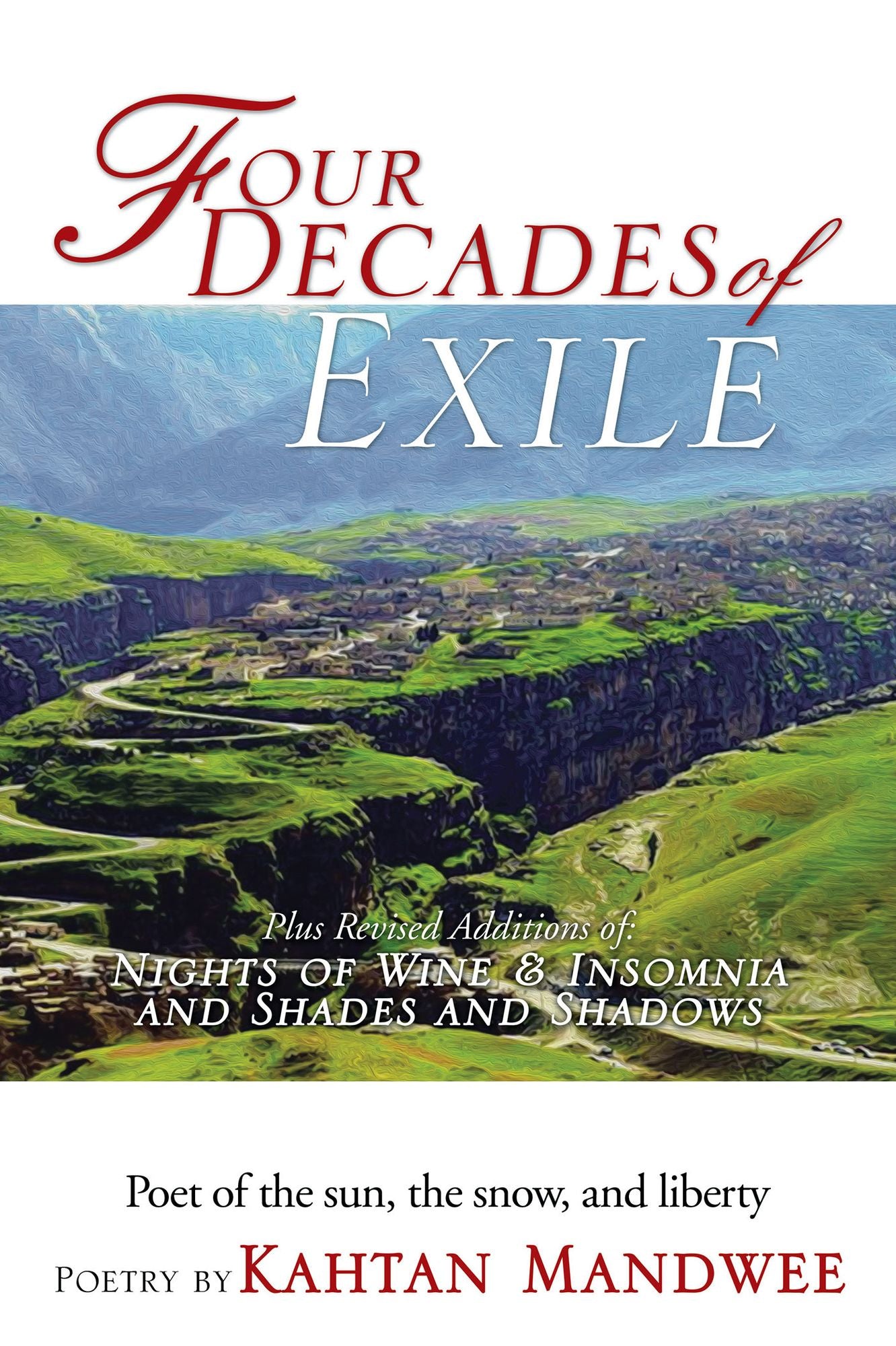 Four Decades of Exile: Plus Revised Additions of: Night of Wine and Insomnia 1997 and Shades and Shadows 1998