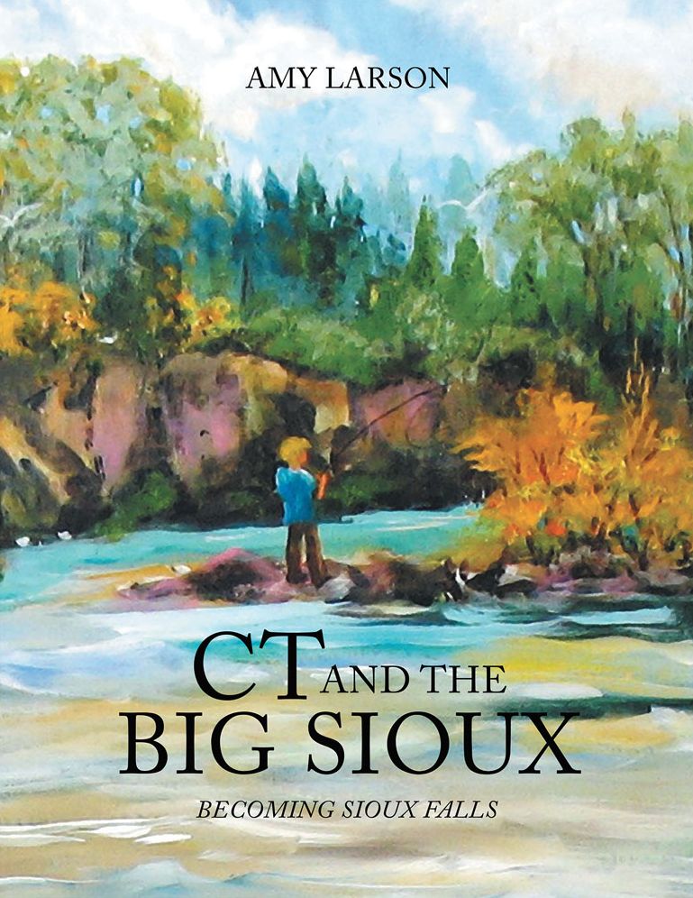 Ct and the Big Sioux: BECOMING SIOUX FALLS