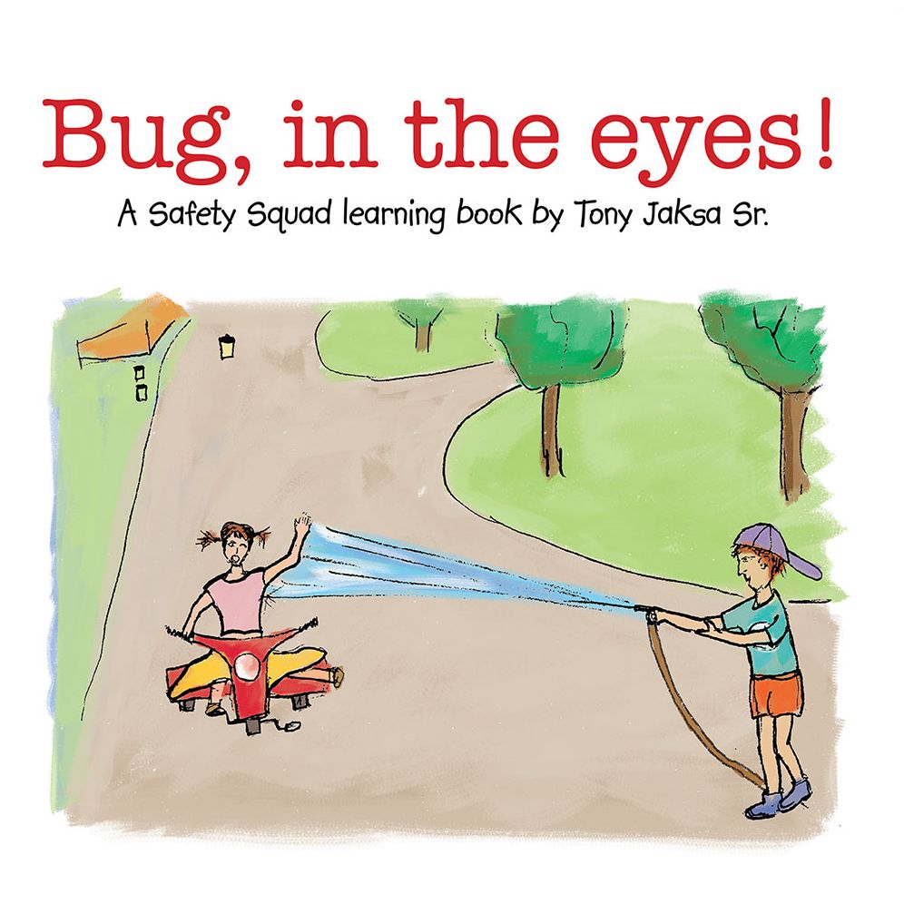 Bug, In The Eyes!: A Safety Squad Learning Book