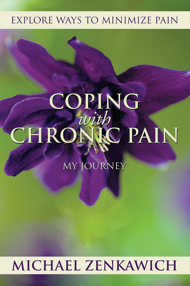 COPING WITH CHRONIC PAIN - MY JOURNEY: Explore Ways to Minimize Pain