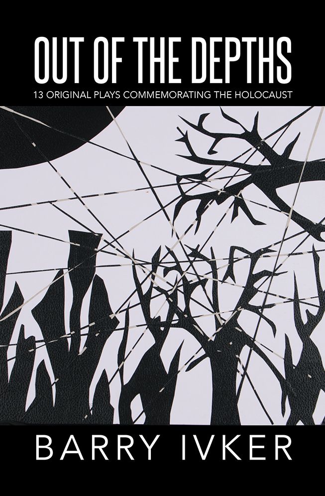 Out of the Depths: 13 Original Plays Commemorating the Holocaust