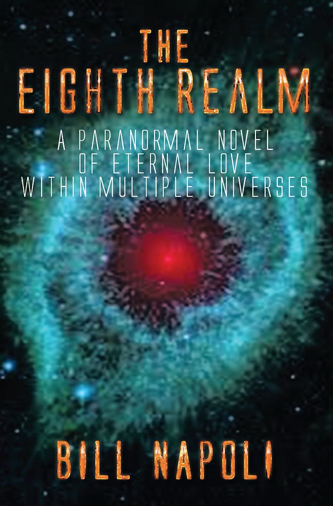The Eighth Realm: A Paranormal Novel of Eternal Love Within Multiple Universes
