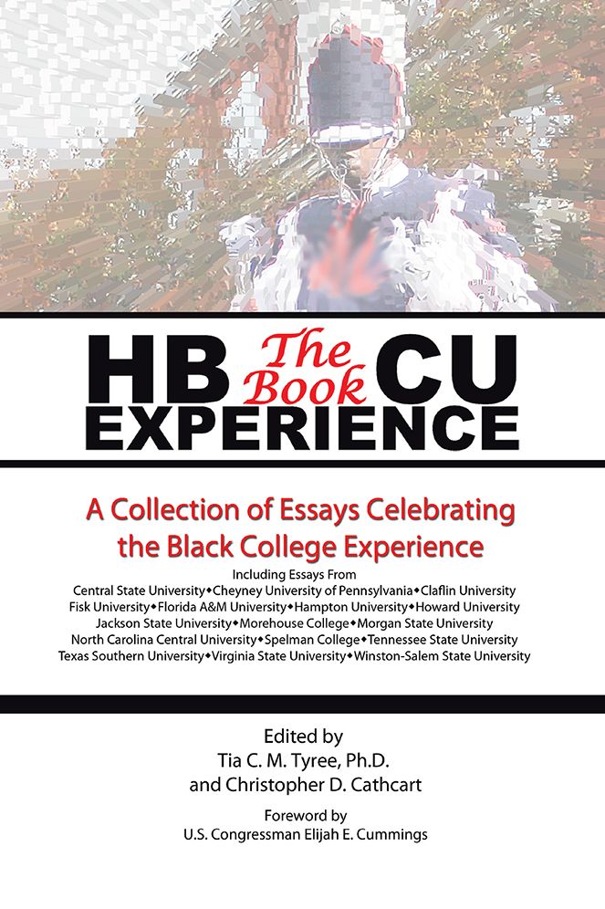 Hbcu Experience - the Book: A Collection of Essays Celebrating the Black College Experience