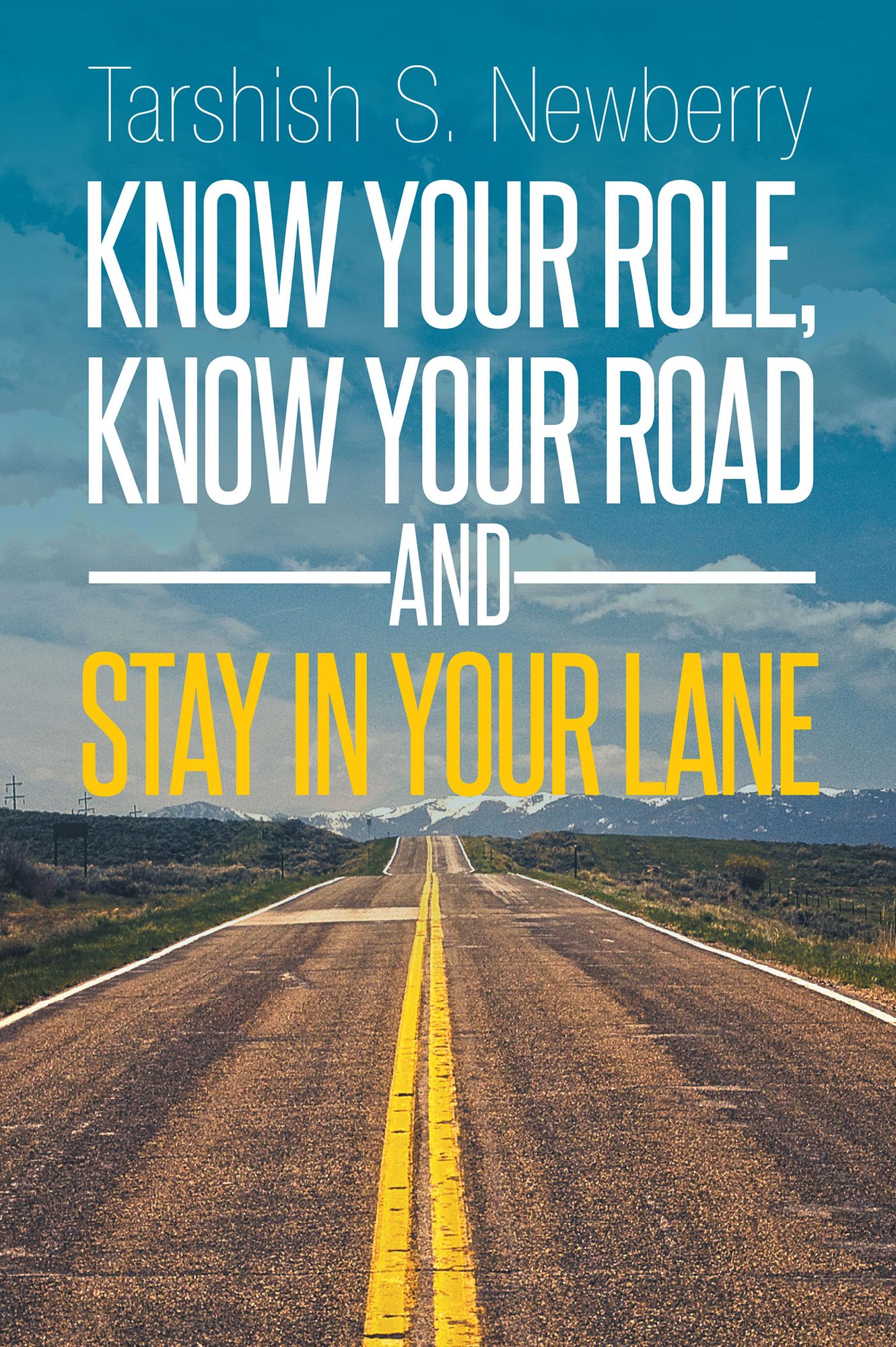 Know Your Role, Know Your Road and Stay In Your Lane