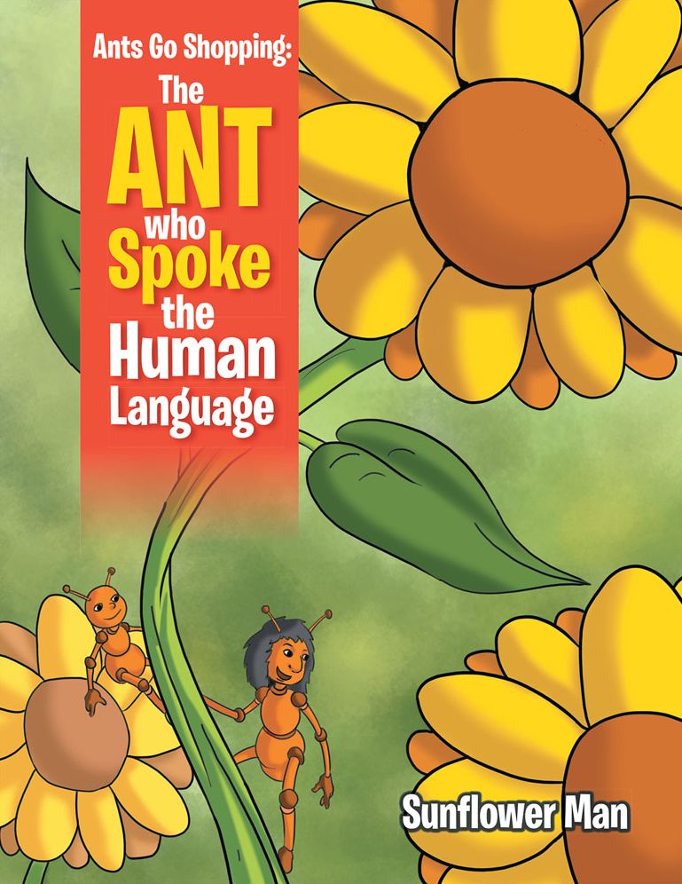 Ants Go Shopping: the Ant Who Spoke the Human Language: The Ant Who Spoke the Human Language