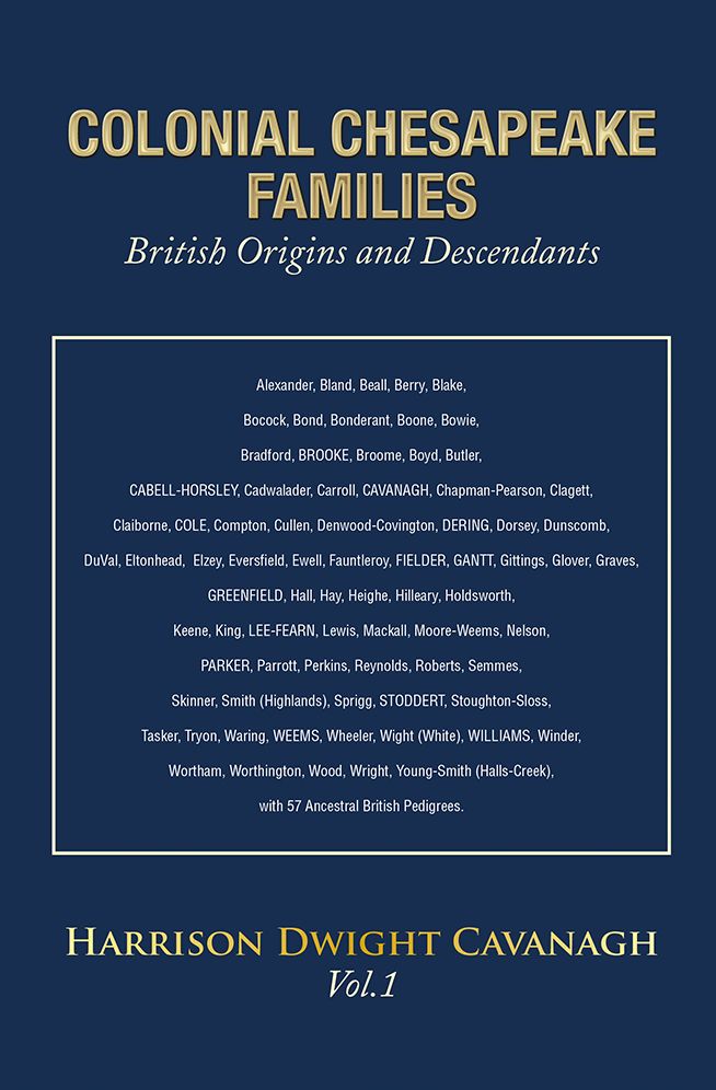 COLONIAL CHESAPEAKE FAMILIES British Origins and Descendants: Vol.1
