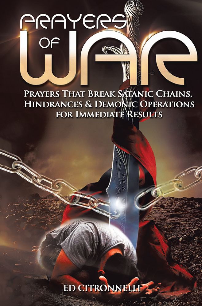 Prayers of War: Prayers That Break Satanic Chains, Hindrances & Demonic Operations