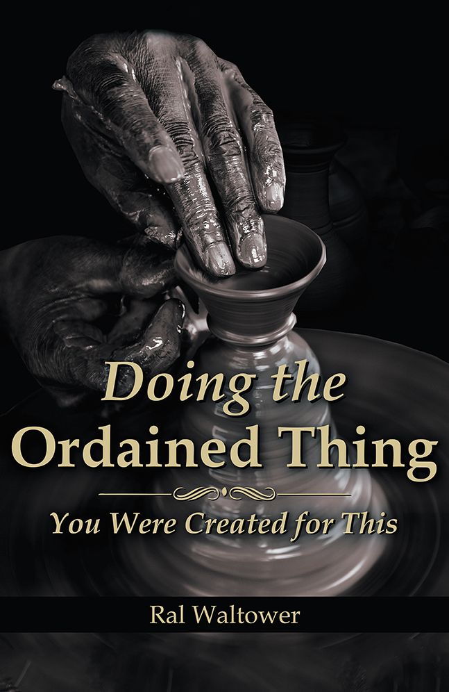 Doing the Ordained Thing: You Were Created for This