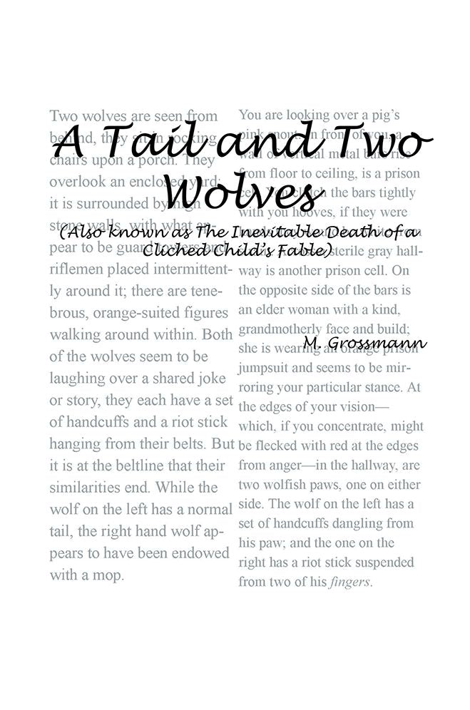 A Tail and Two Wolves: Also known as The Inevitable Death of a Cliched Child's Fable