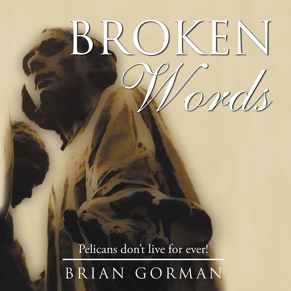 BROKEN Words: Pelicans don't live for ever!