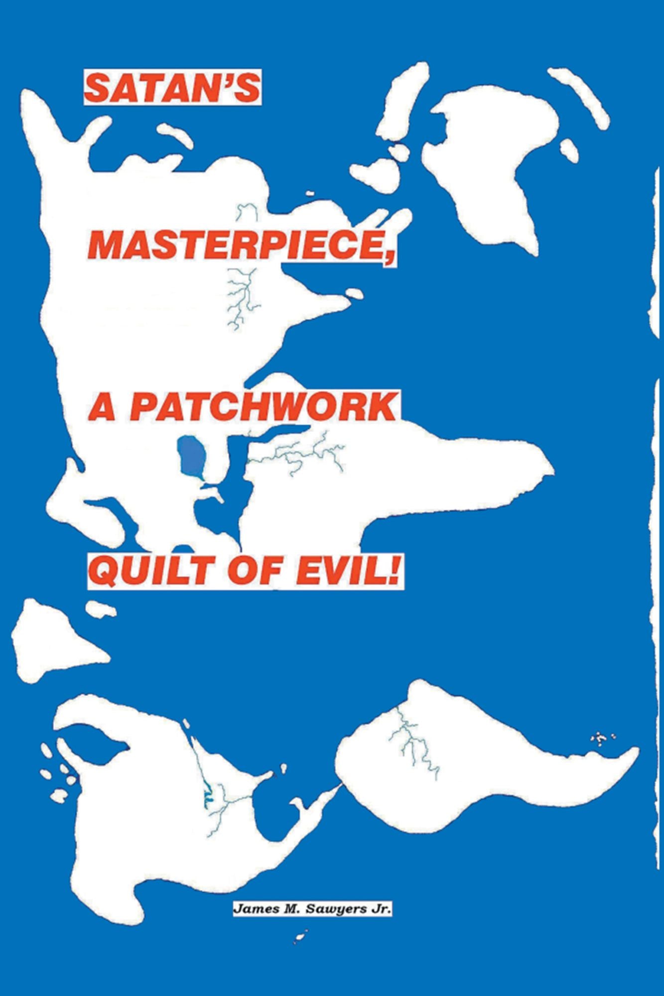 Satans Master Piece, a Patchwork Quilt of Evil!
