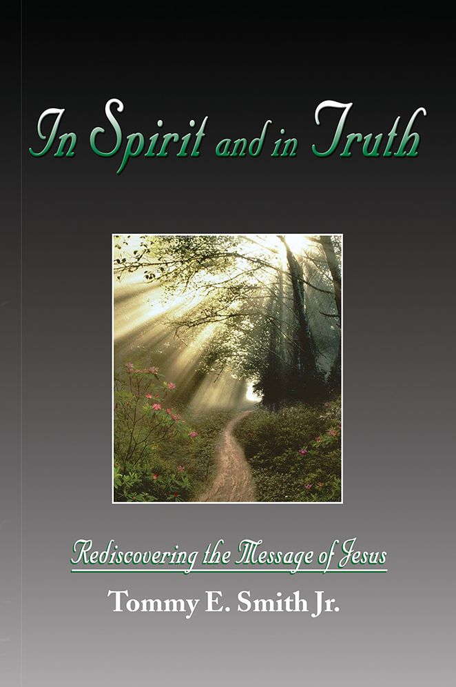 In Spirit and in Truth: Rediscovering the Message of Jesus