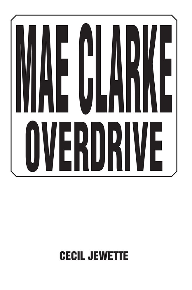 MAE CLARKE OVERDRIVE