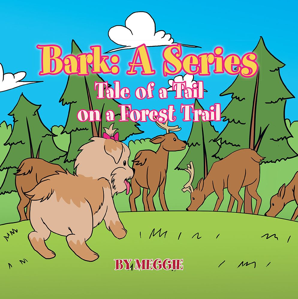 Bark: A Series: Tale of a Tail on a Forest Trail