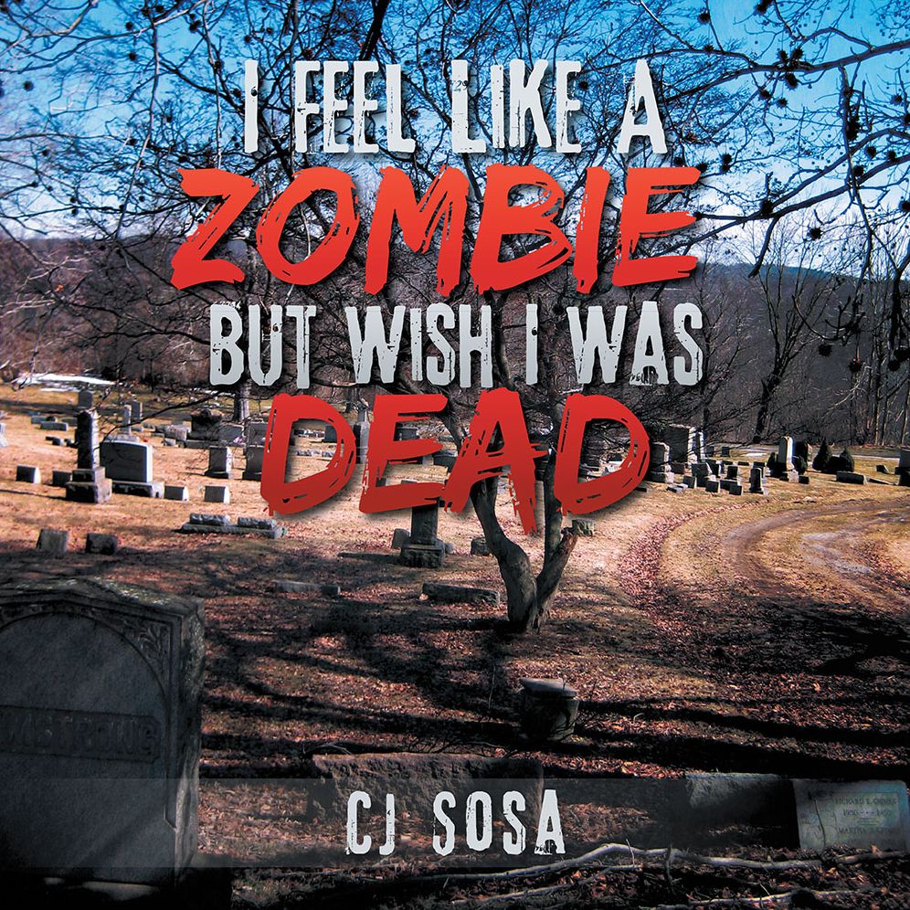 I Feel Like A Zombie, But Wish I Was Dead