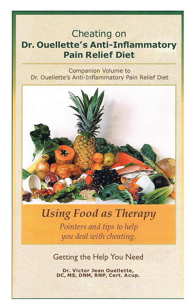Cheating on Dr. Ouellette's Anti-Inflammatory Pain Relief Diet Second Edition: Companion Volume to Dr. Ouellette's Anti-Inflammatory Pain Relief Diet