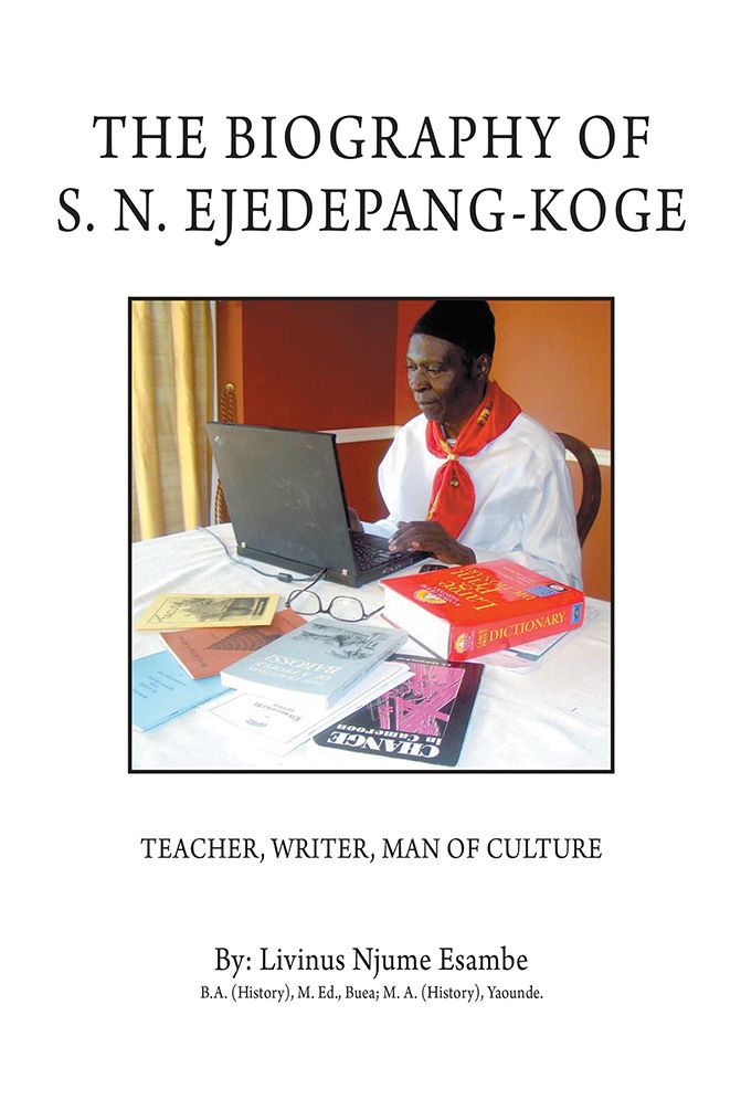 THE BIOGRAPHY OF S. N. EJEDEPANG-KOGE: TEACHER, WRITER, MAN OF CULTURE
