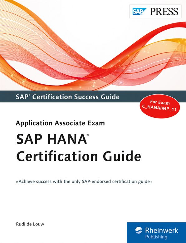 SAP HANA Certification Guide: Application Associate Exam