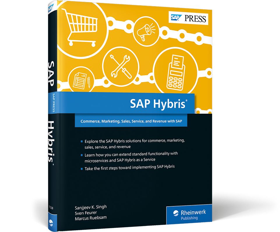 SAP Hybris: Commerce, Marketing, Sales, Service, and Revenue with SAP