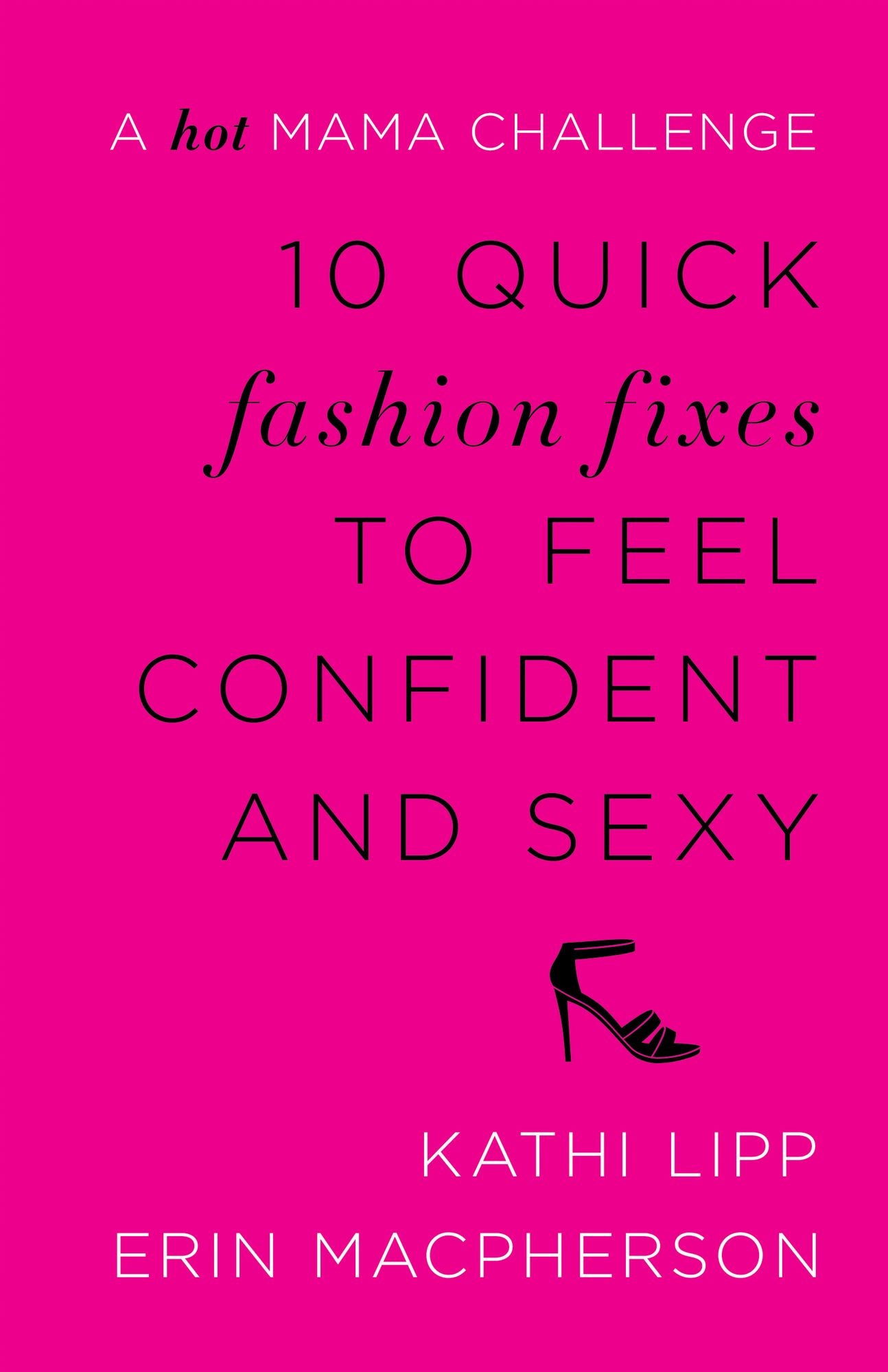 10 Quick Fashion Fixes to Feel Confident and Sexy: A Hot Mama Challenge