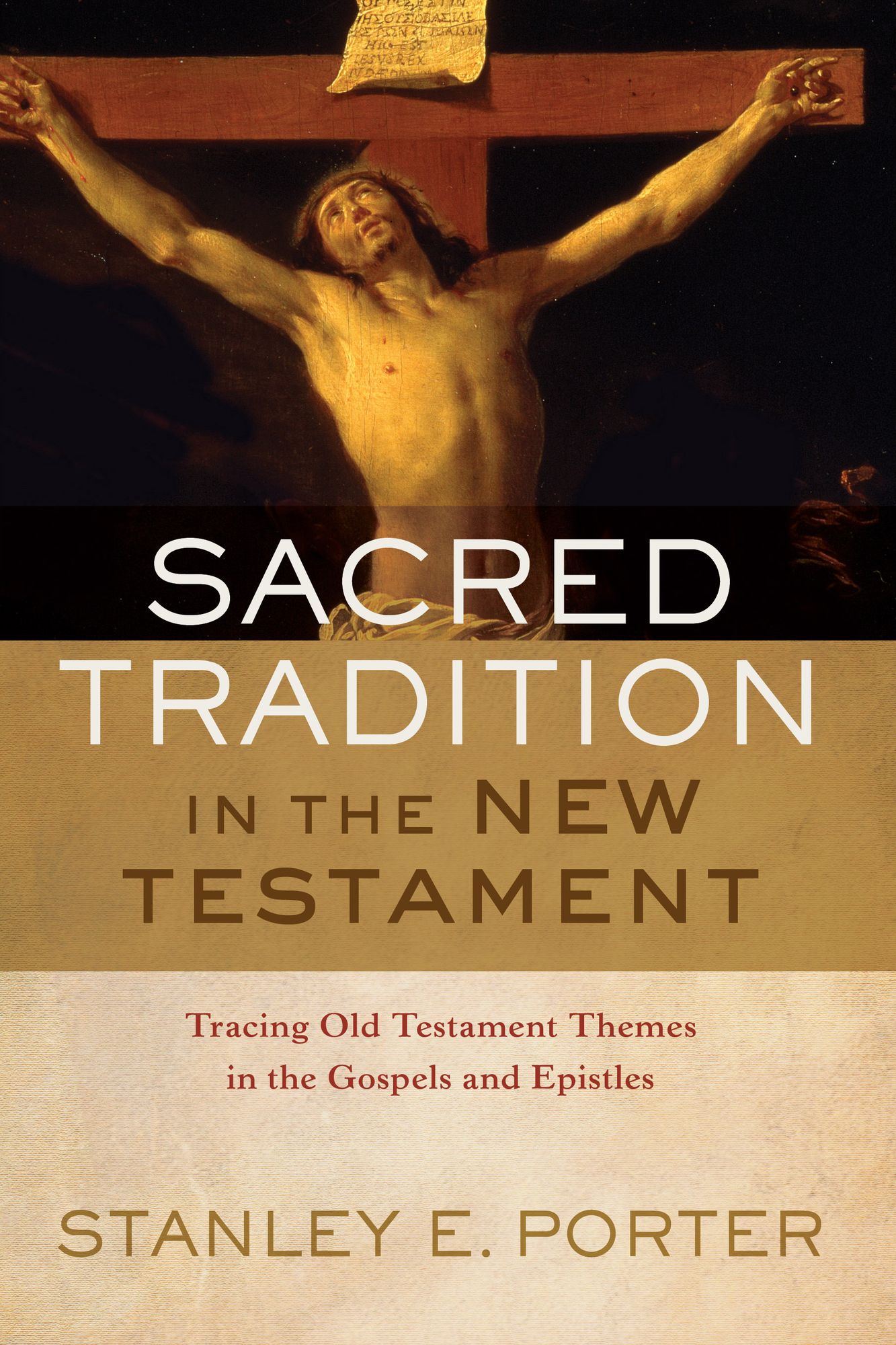Sacred Tradition in the New Testament: Tracing Old Testament Themes in the Gospels and Epistles