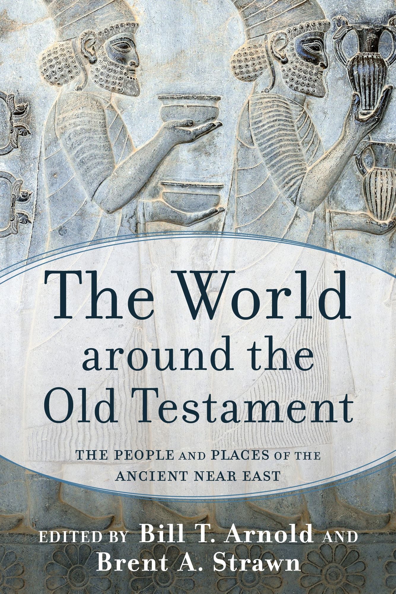 The World around the Old Testament: The People and Places of the Ancient Near East