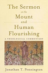 The Sermon on the Mount and Human Flourishing: A Theological Commentary