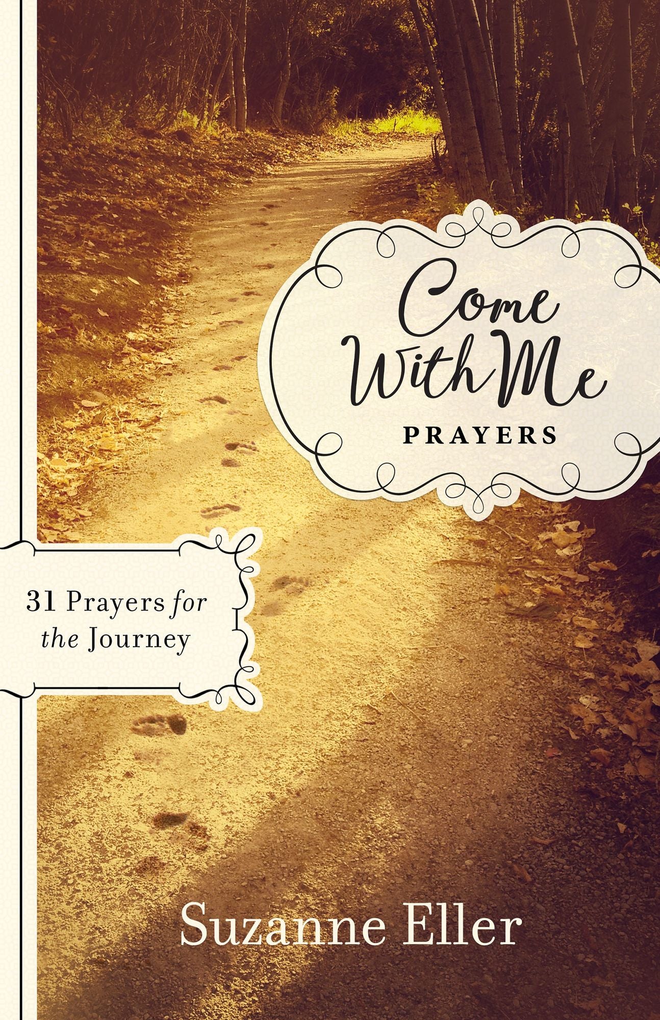 Come With Me: Prayers: 31 Prayers for the Journey
