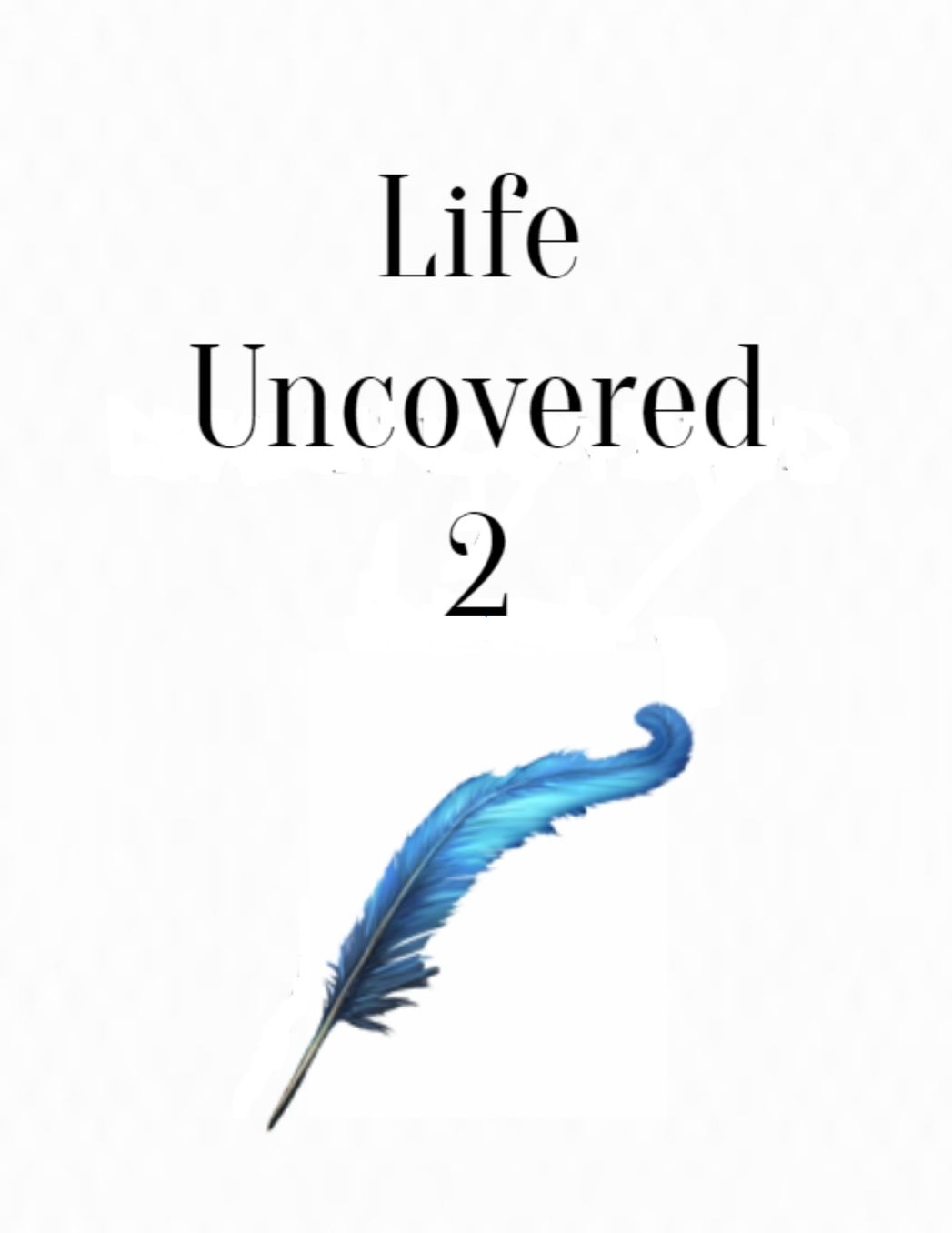 Life Uncovered 2
