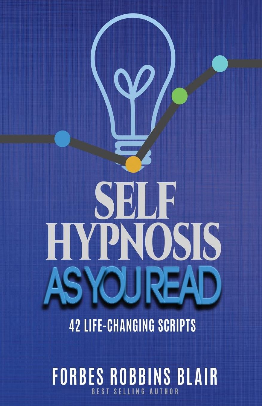 Self Hypnosis As You Read: 42 Life-Changing Scripts!