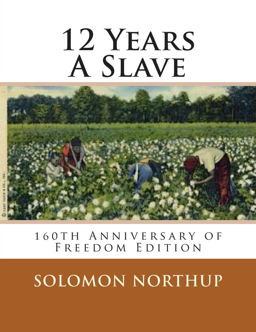 12 Years a Slave : 160th Anniversary of Freedom Edition