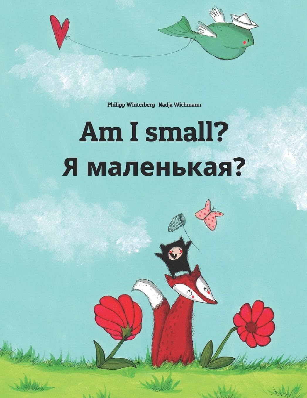 Am I small? Ya malen'kaya?: Children's Picture Book English-Russian (Bilingual Edition)