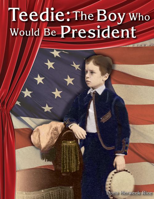 Teedie: The Boy Who Would Be President (Social Studies)