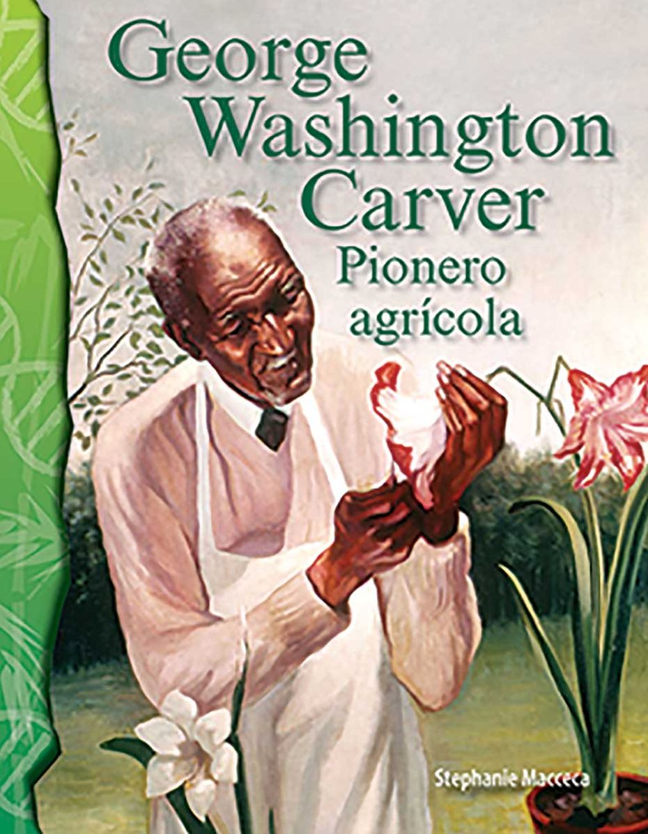 George Washington Carver: Pionero agricola (Agriculture Pioneer)