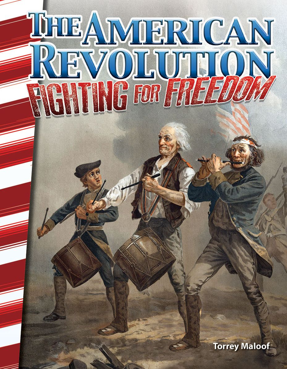 The American Revolution: Fighting for Freedom (America's Early Years)