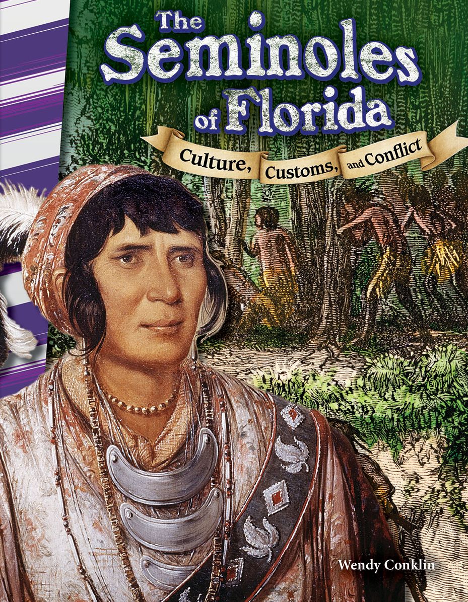 The Seminoles of Florida: Culture, Customs, and Conflict