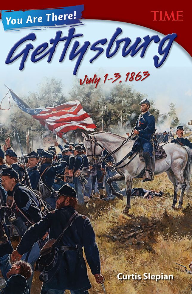 You Are There! Gettysburg, July 1-3, 1863 (TIME FOR KIDS Nonfiction Readers)