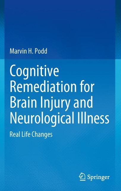 Cognitive Remediation for Brain Injury and Neurological Illness: Real Life Changes