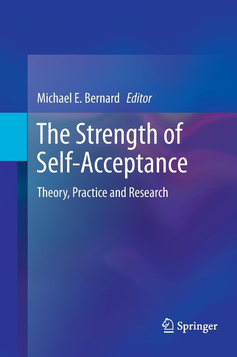 The Strength of Self-Acceptance: Theory, Practice and Research
