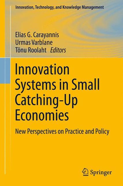 Innovation Systems in Small Catching-Up Economies: New Perspectives on Practice and Policy