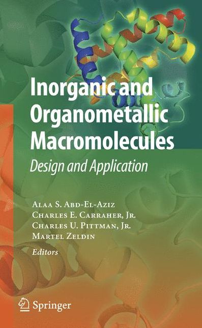 Inorganic and Organometallic Macromolecules: Design and Applications