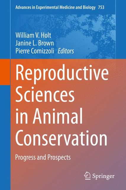 Reproductive Sciences in Animal Conservation: Progress and Prospects