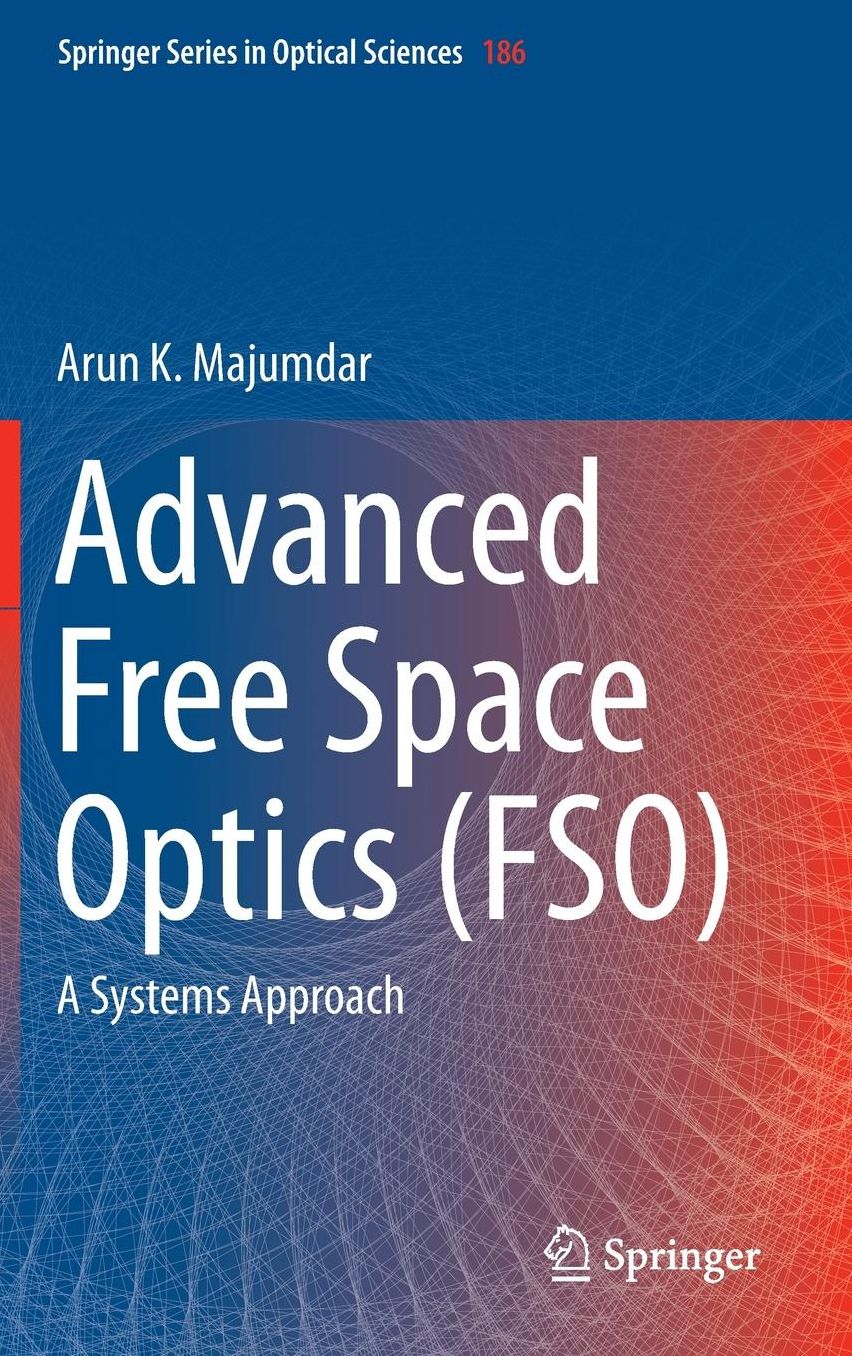 Advanced Free Space Optics (FSO): A Systems Approach