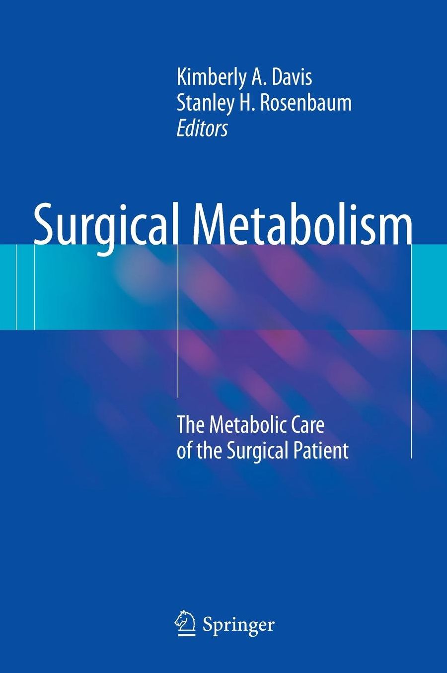 Surgical Metabolism: The Metabolic Care of the Surgical Patient