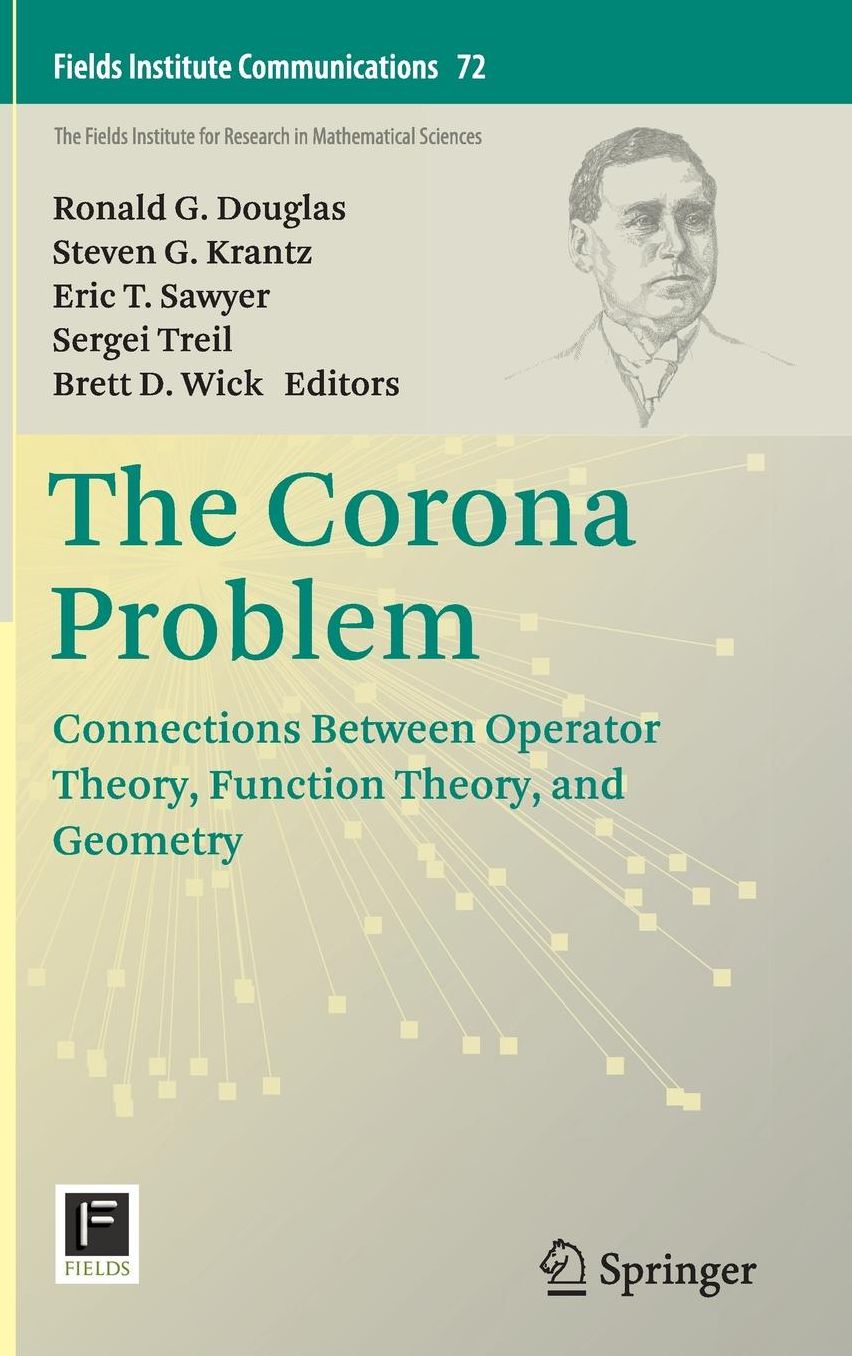 The Corona Problem: Connections Between Operator Theory, Function Theory, and Geometry